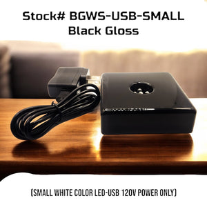 Black Gloss-SMALL-White LED Light Base (AC/USB 120v Plug)